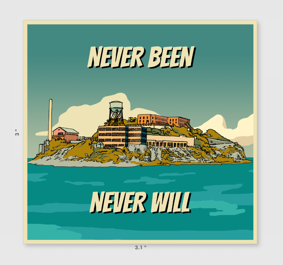 Never Been, Never Will Sticker (3" x 3.1") *