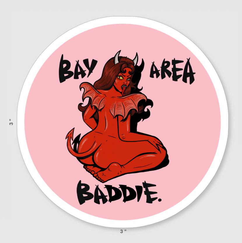 Bay Area Baddie (3" x 3") *